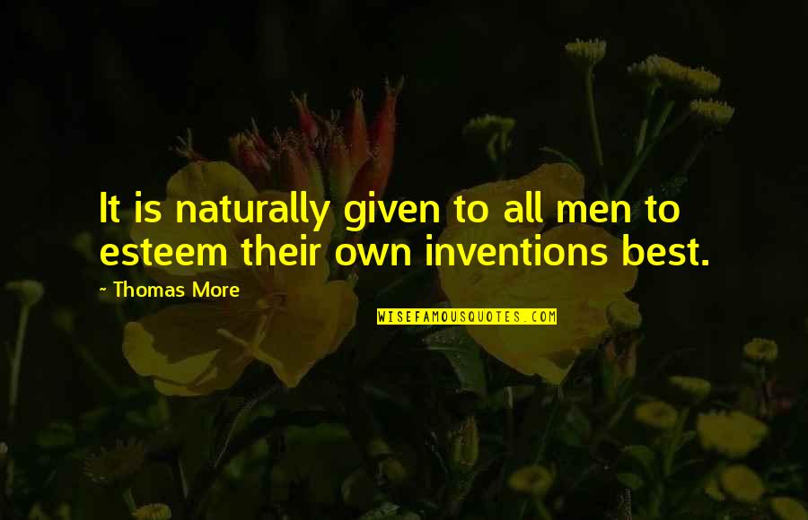 Best Mankind Quotes By Thomas More: It is naturally given to all men to