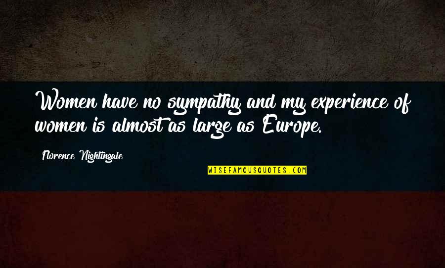 Best Manu Chao Quotes By Florence Nightingale: Women have no sympathy and my experience of Best Manu Chao Quotes By Florence Nightingale: Women have no sympathy and my experience of