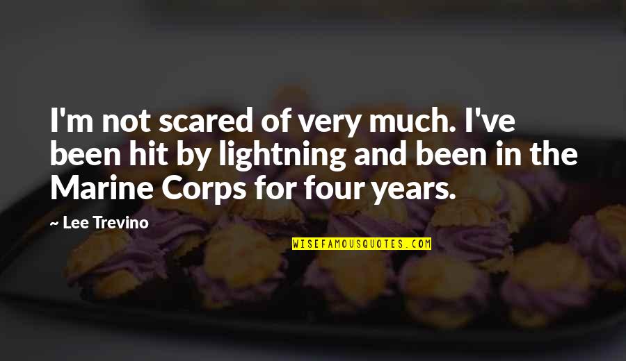 Best Marine Quotes By Lee Trevino: I'm not scared of very much. I've been