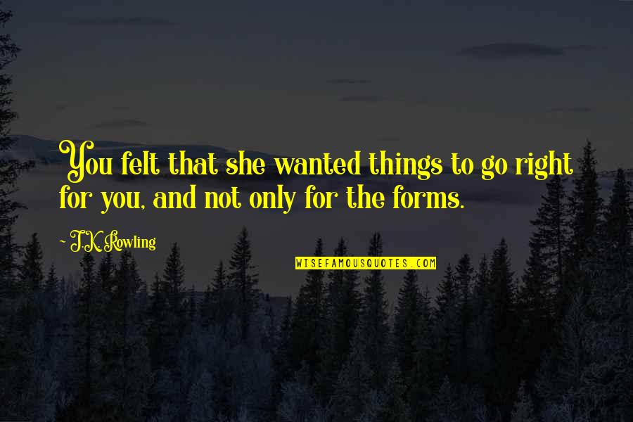 Best Mark Darcy Quotes By J.K. Rowling: You felt that she wanted things to go