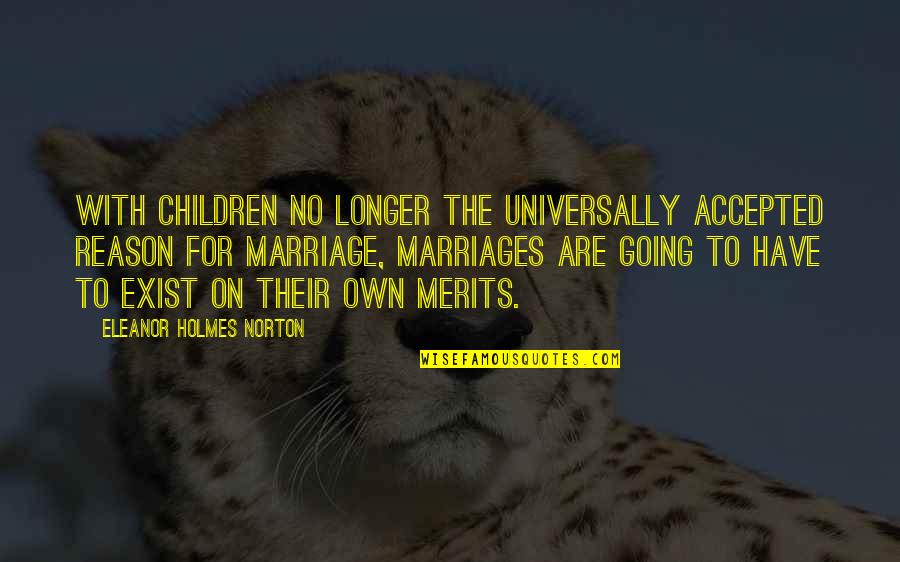 Best Marriages Quotes By Eleanor Holmes Norton: With children no longer the universally accepted reason