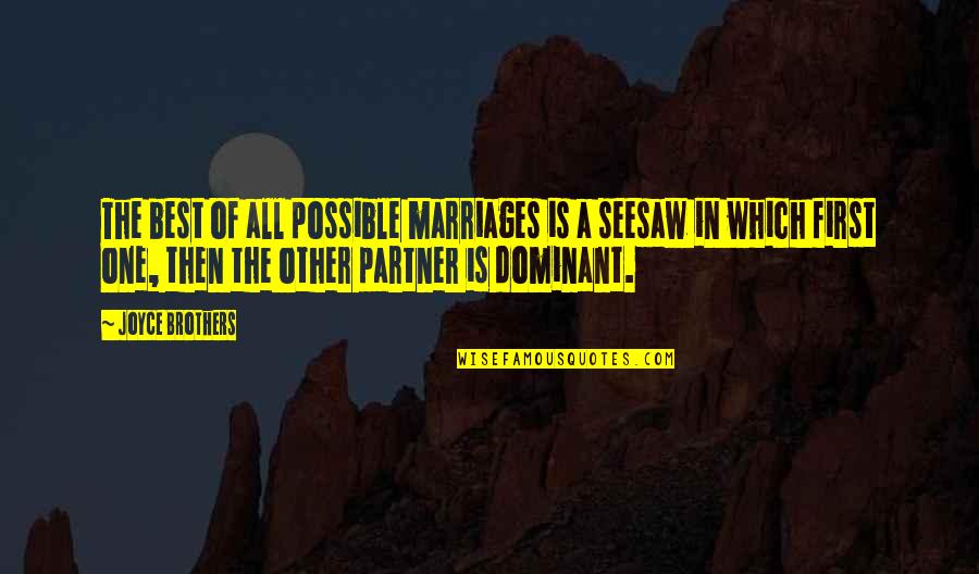 Best Marriages Quotes By Joyce Brothers: The best of all possible marriages is a