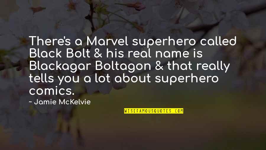 Best Marvel Comics Quotes By Jamie McKelvie: There's a Marvel superhero called Black Bolt &