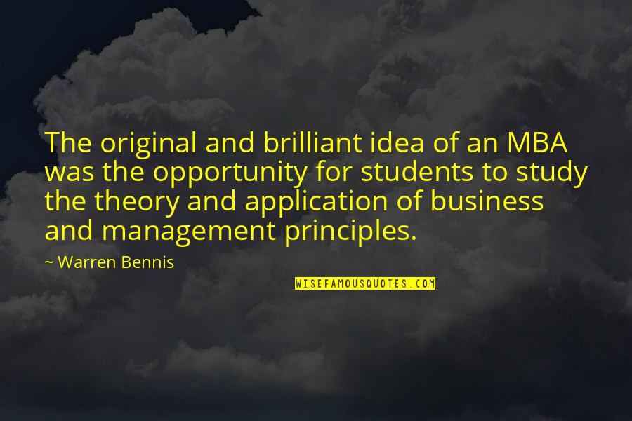 Best Mba Quotes By Warren Bennis: The original and brilliant idea of an MBA