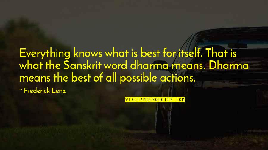 Best Mean Quotes By Frederick Lenz: Everything knows what is best for itself. That