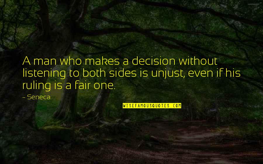 Best Medea Quotes By Seneca.: A man who makes a decision without listening Best Medea Quotes By Seneca.: A man who makes a decision without listening