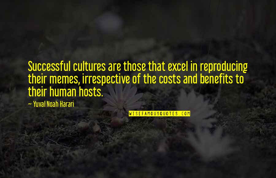 Best Memes Quotes By Yuval Noah Harari: Successful cultures are those that excel in reproducing