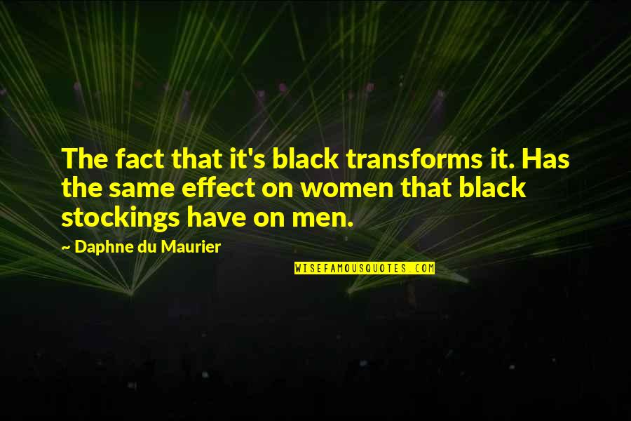 Best Men's Fashion Quotes By Daphne Du Maurier: The fact that it's black transforms it. Has