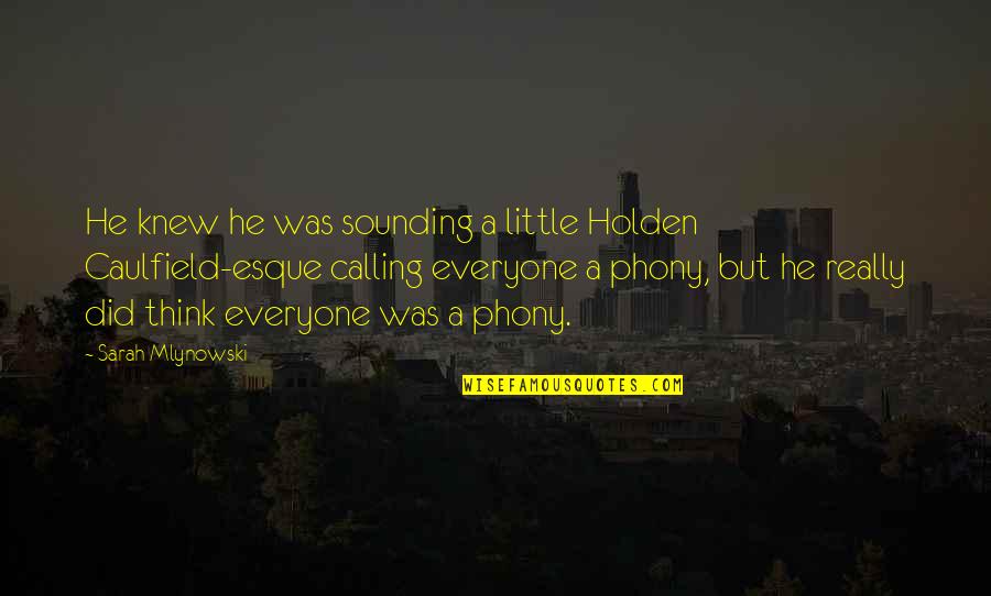 Best Mgg Quotes By Sarah Mlynowski: He knew he was sounding a little Holden