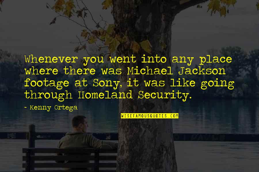 Best Michael Jackson Quotes By Kenny Ortega: Whenever you went into any place where there