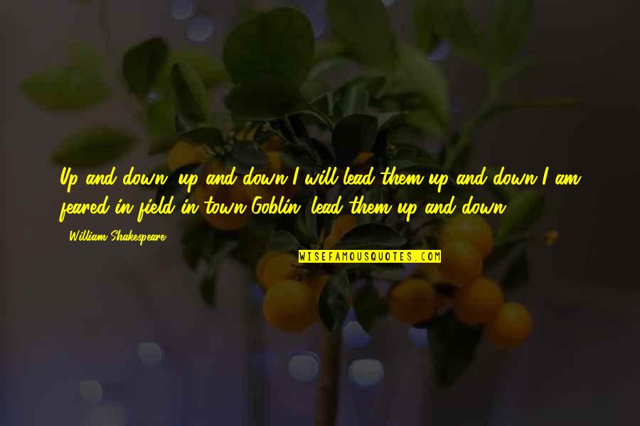 Best Midsummer Quotes By William Shakespeare: Up and down, up and down I will Best Midsummer Quotes By William Shakespeare: Up and down, up and down I will