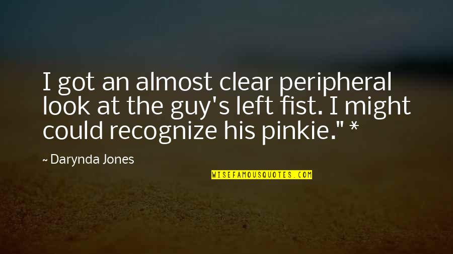 Best Might Guy Quotes By Darynda Jones: I got an almost clear peripheral look at Best Might Guy Quotes By Darynda Jones: I got an almost clear peripheral look at