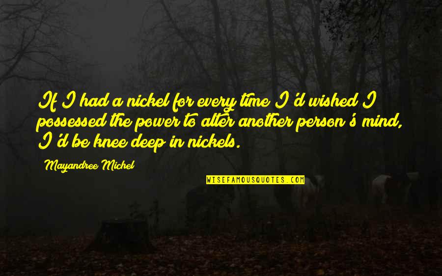 Best Miguel Song Quotes By Mayandree Michel: If I had a nickel for every time Best Miguel Song Quotes By Mayandree Michel: If I had a nickel for every time