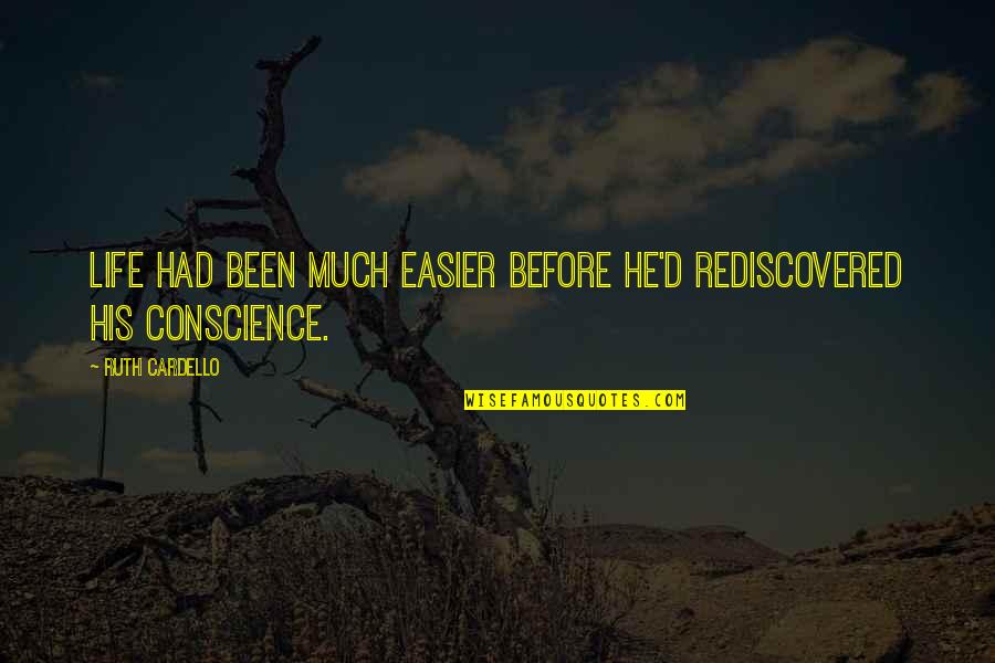 Best Mind Relaxing Quotes By Ruth Cardello: Life had been much easier before he'd rediscovered