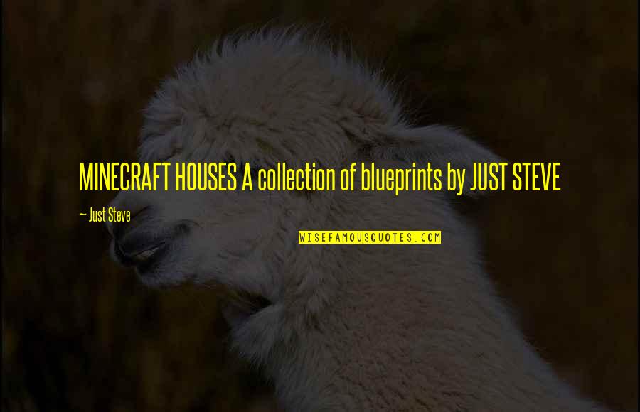 Best Minecraft Quotes By Just Steve: MINECRAFT HOUSES A collection of blueprints by JUST