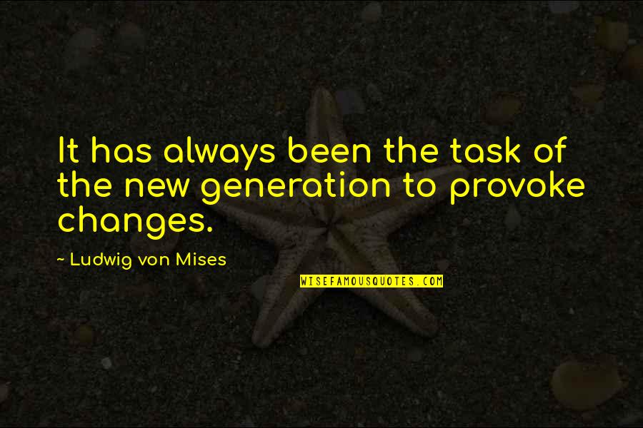 Best Mises Quotes By Ludwig Von Mises: It has always been the task of the Best Mises Quotes By Ludwig Von Mises: It has always been the task of the