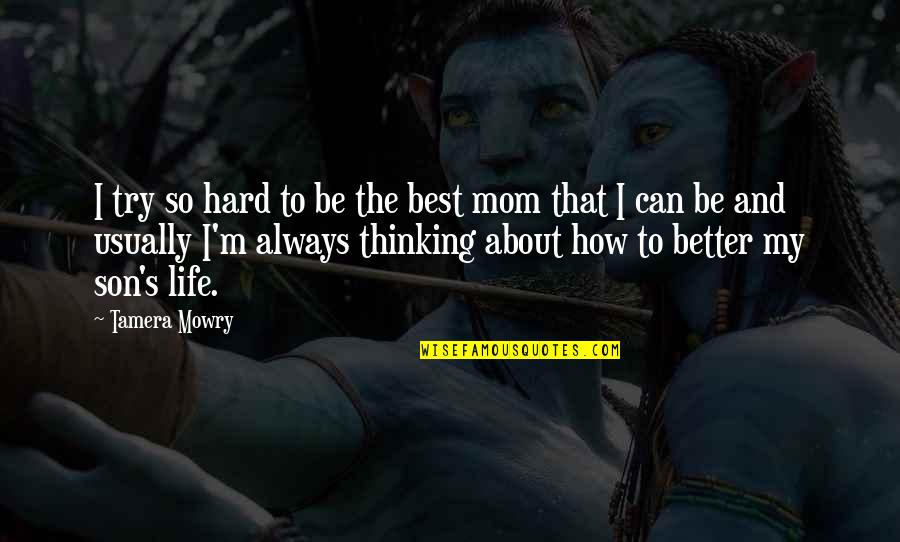 Best Mom Son Quotes By Tamera Mowry: I try so hard to be the best