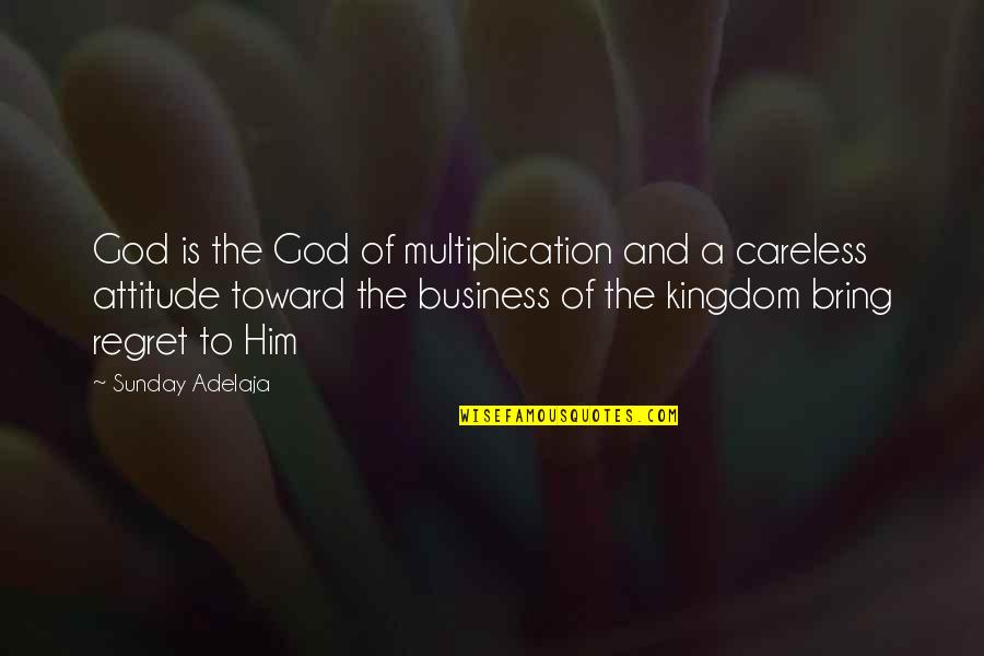 Best Money Attitude Quotes By Sunday Adelaja: God is the God of multiplication and a