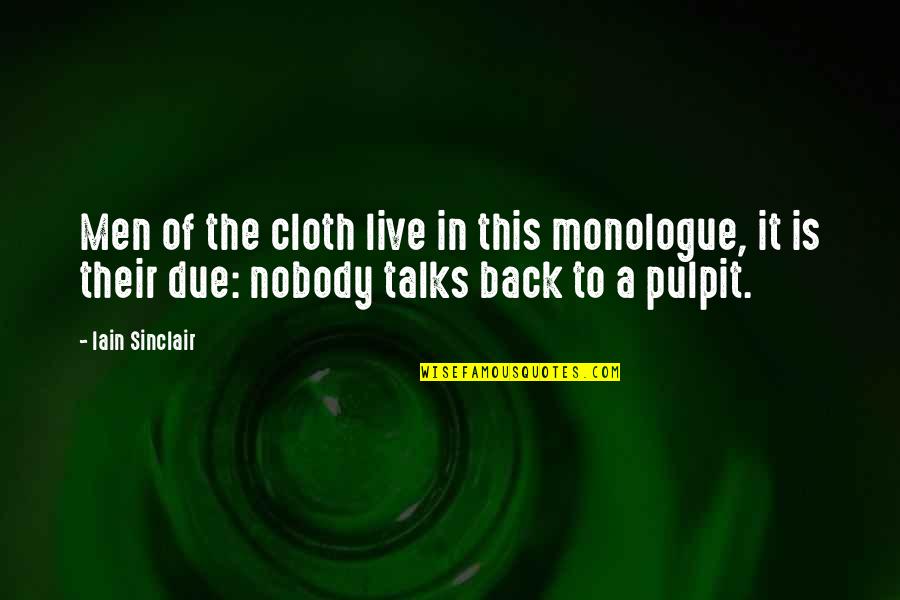 Best Monologue Quotes By Iain Sinclair: Men of the cloth live in this monologue,