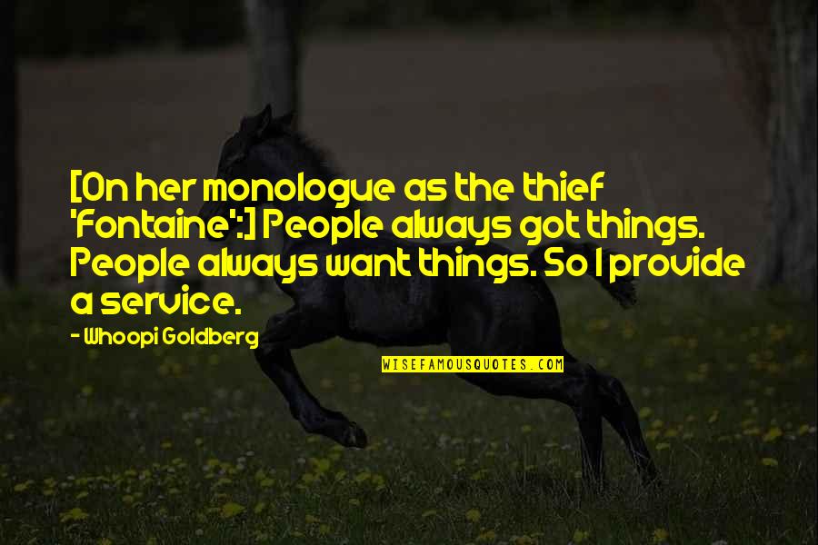 Best Monologue Quotes By Whoopi Goldberg: [On her monologue as the thief 'Fontaine':] People