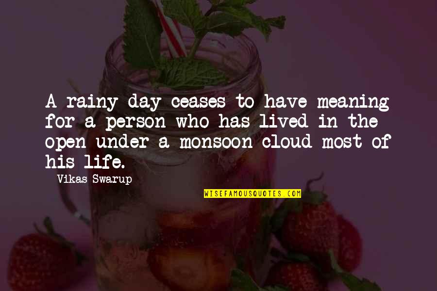 Best Monsoon Quotes By Vikas Swarup: A rainy day ceases to have meaning for