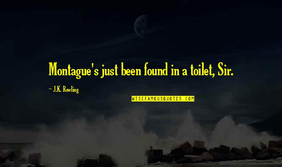 Best Montague Quotes By J.K. Rowling: Montague's just been found in a toilet, Sir.