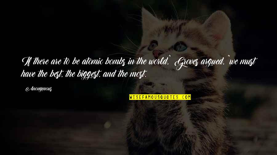 Best Monty Oum Quotes By Anonymous: If there are to be atomic bombs in Best Monty Oum Quotes By Anonymous: If there are to be atomic bombs in