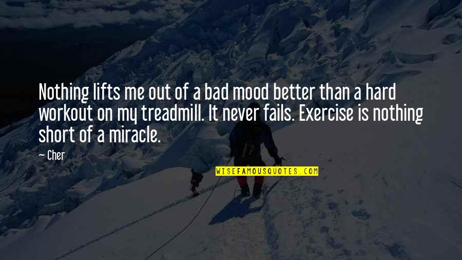 Best Mood Off Quotes By Cher: Nothing lifts me out of a bad mood