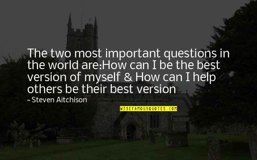 Best Motivational Quotes By Steven Aitchison: The two most important questions in the world