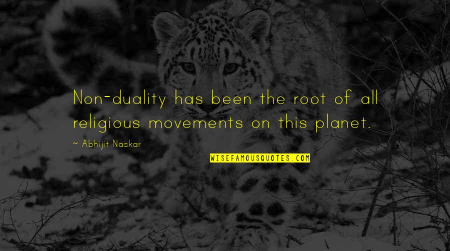 Best Movements Quotes By Abhijit Naskar: Non-duality has been the root of all religious