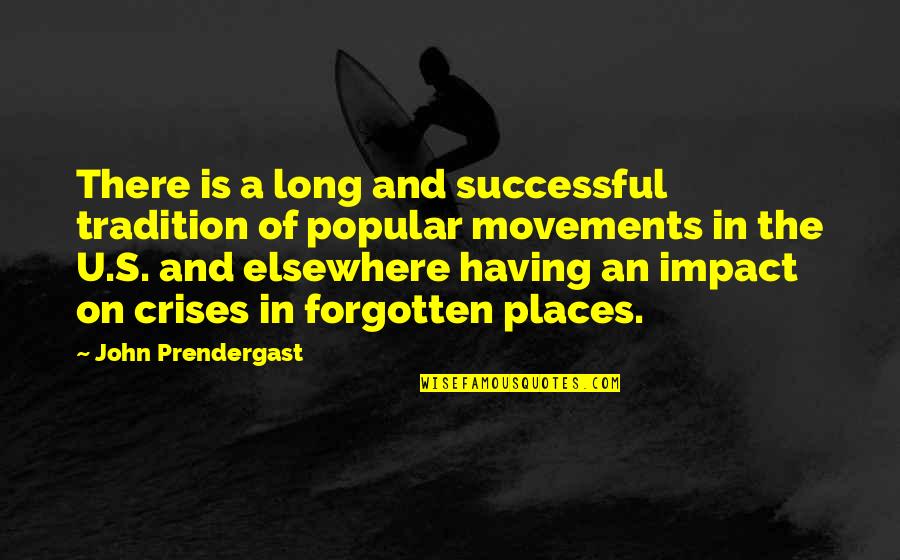 Best Movements Quotes By John Prendergast: There is a long and successful tradition of