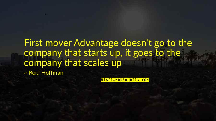 Best Mover Quotes By Reid Hoffman: First mover Advantage doesn't go to the company