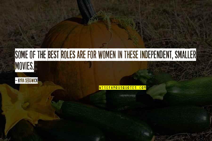 Best Movies Of Quotes By Kyra Sedgwick: Some of the best roles are for women