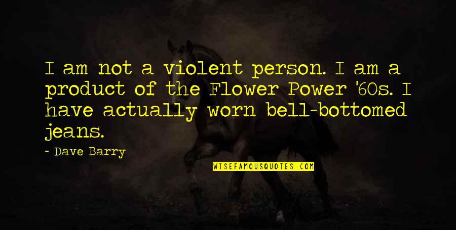 Best Muharram Quotes By Dave Barry: I am not a violent person. I am