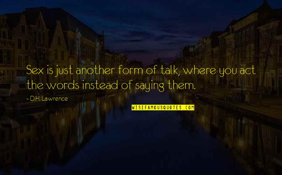 Best Muse Song Quotes By D.H. Lawrence: Sex is just another form of talk, where