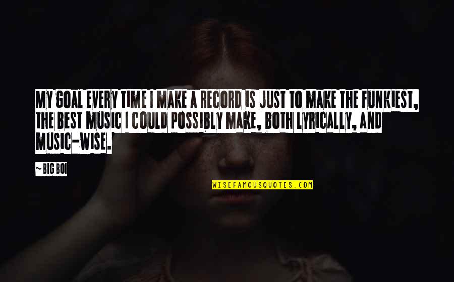Best Music And Quotes By Big Boi: My goal every time I make a record Best Music And Quotes By Big Boi: My goal every time I make a record