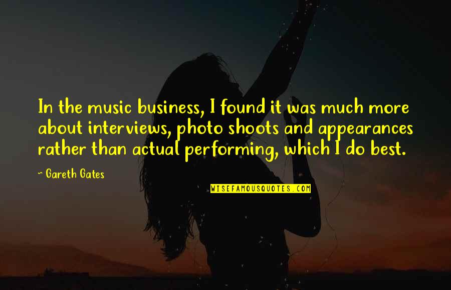 Best Music And Quotes By Gareth Gates: In the music business, I found it was