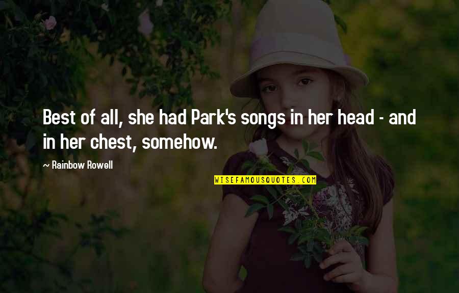 Best Music And Quotes By Rainbow Rowell: Best of all, she had Park's songs in