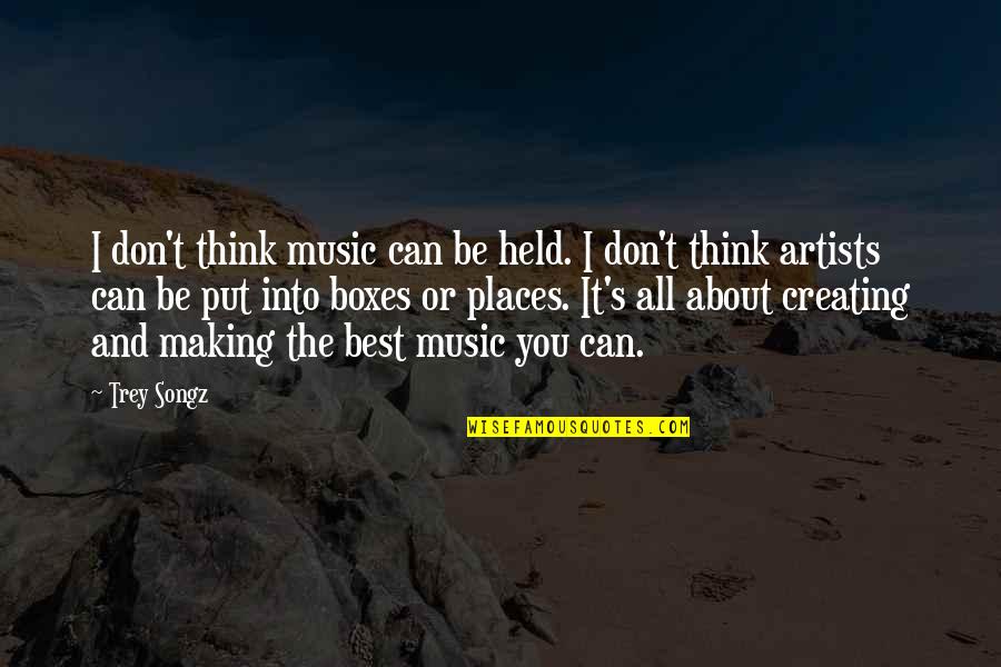 Best Music And Quotes By Trey Songz: I don't think music can be held. I