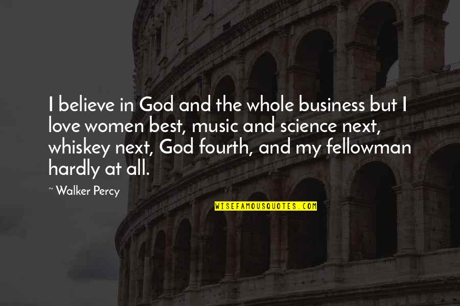 Best Music And Quotes By Walker Percy: I believe in God and the whole business