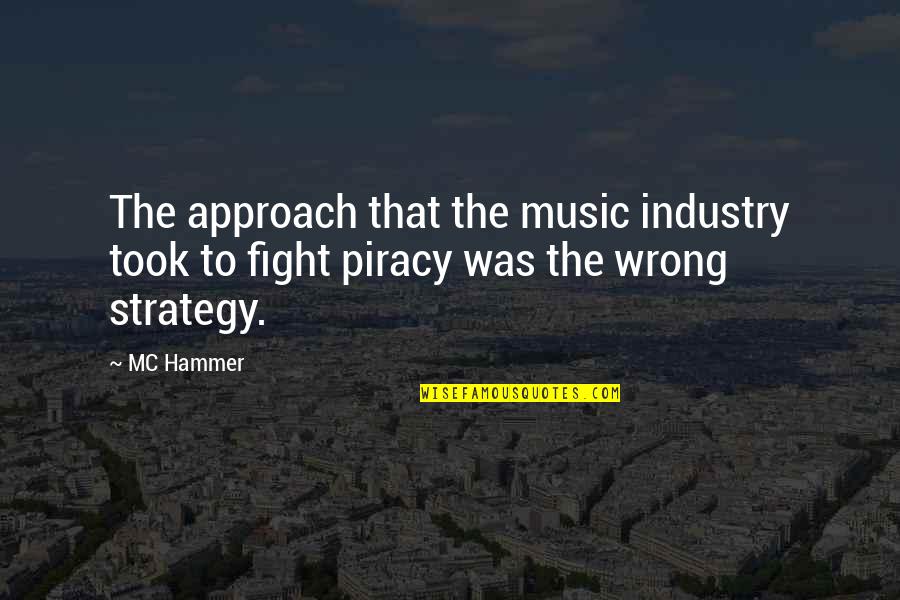 Best Music Industry Quotes By MC Hammer: The approach that the music industry took to