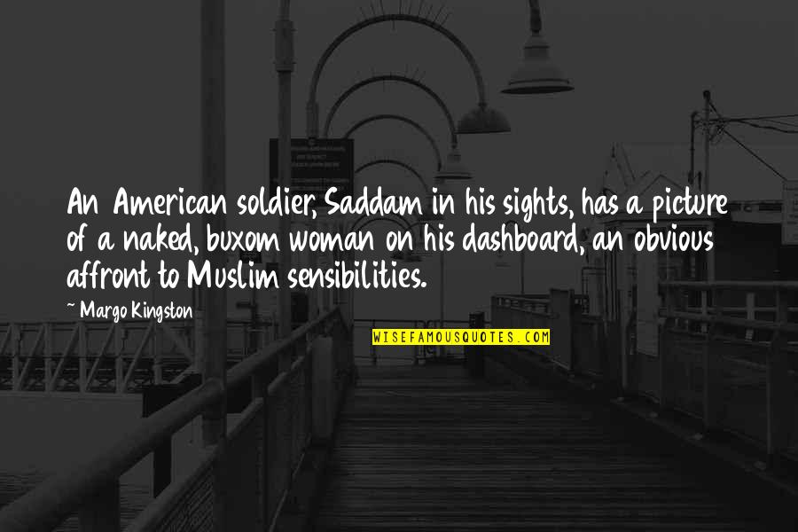 Best Muslim Quotes By Margo Kingston: An American soldier, Saddam in his sights, has