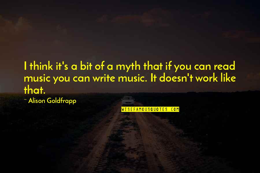Best Myth Quotes By Alison Goldfrapp: I think it's a bit of a myth