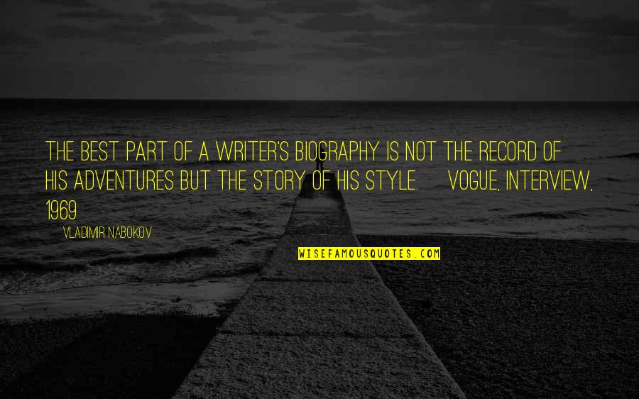 Best Nabokov Quotes By Vladimir Nabokov: The best part of a writer's biography is Best Nabokov Quotes By Vladimir Nabokov: The best part of a writer's biography is