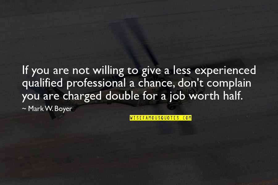 Best Nacho Quotes By Mark W. Boyer: If you are not willing to give a Best Nacho Quotes By Mark W. Boyer: If you are not willing to give a