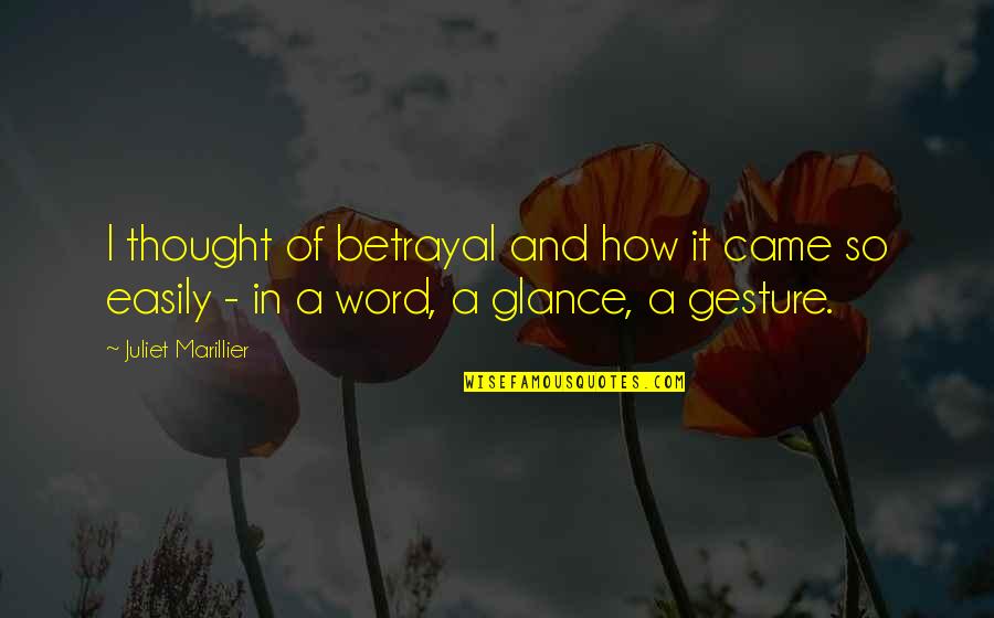 Best Nagato Quotes By Juliet Marillier: I thought of betrayal and how it came Best Nagato Quotes By Juliet Marillier: I thought of betrayal and how it came