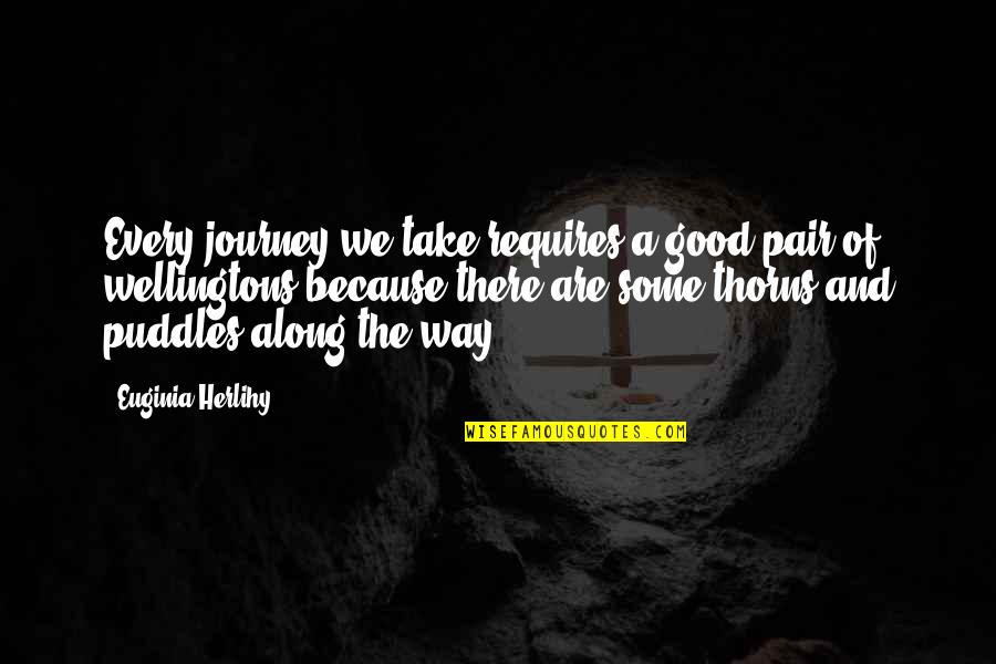 Best Nail Salon Quotes By Euginia Herlihy: Every journey we take requires a good pair