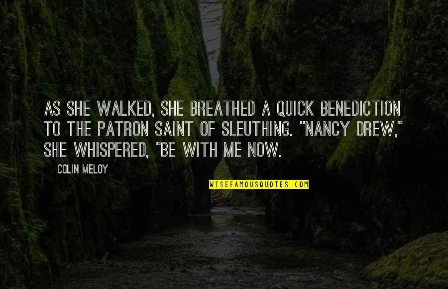 Best Nancy Drew Quotes By Colin Meloy: As she walked, she breathed a quick benediction