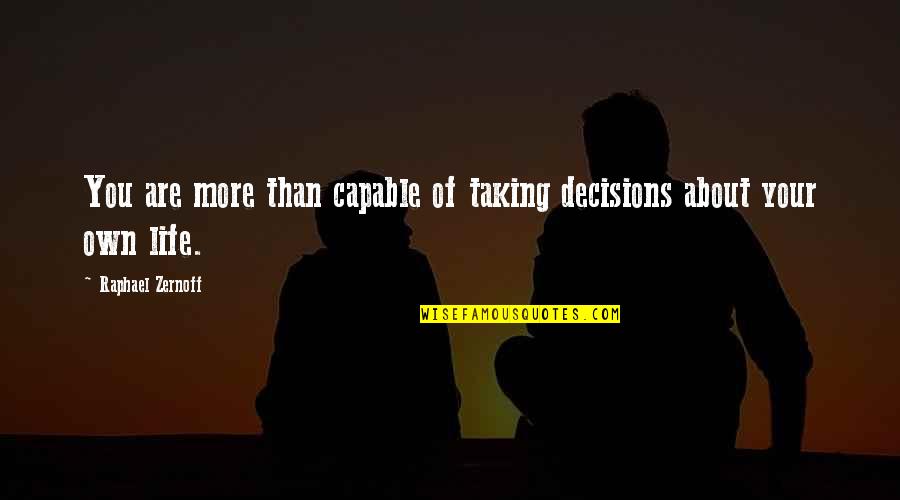 Best Nancy Drew Quotes By Raphael Zernoff: You are more than capable of taking decisions Best Nancy Drew Quotes By Raphael Zernoff: You are more than capable of taking decisions