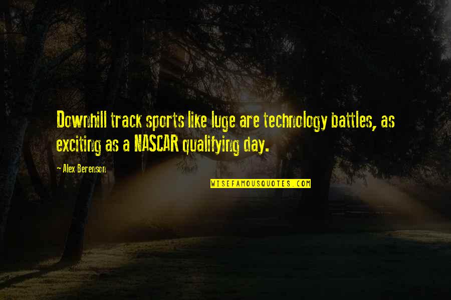 Best Nascar Quotes By Alex Berenson: Downhill track sports like luge are technology battles,